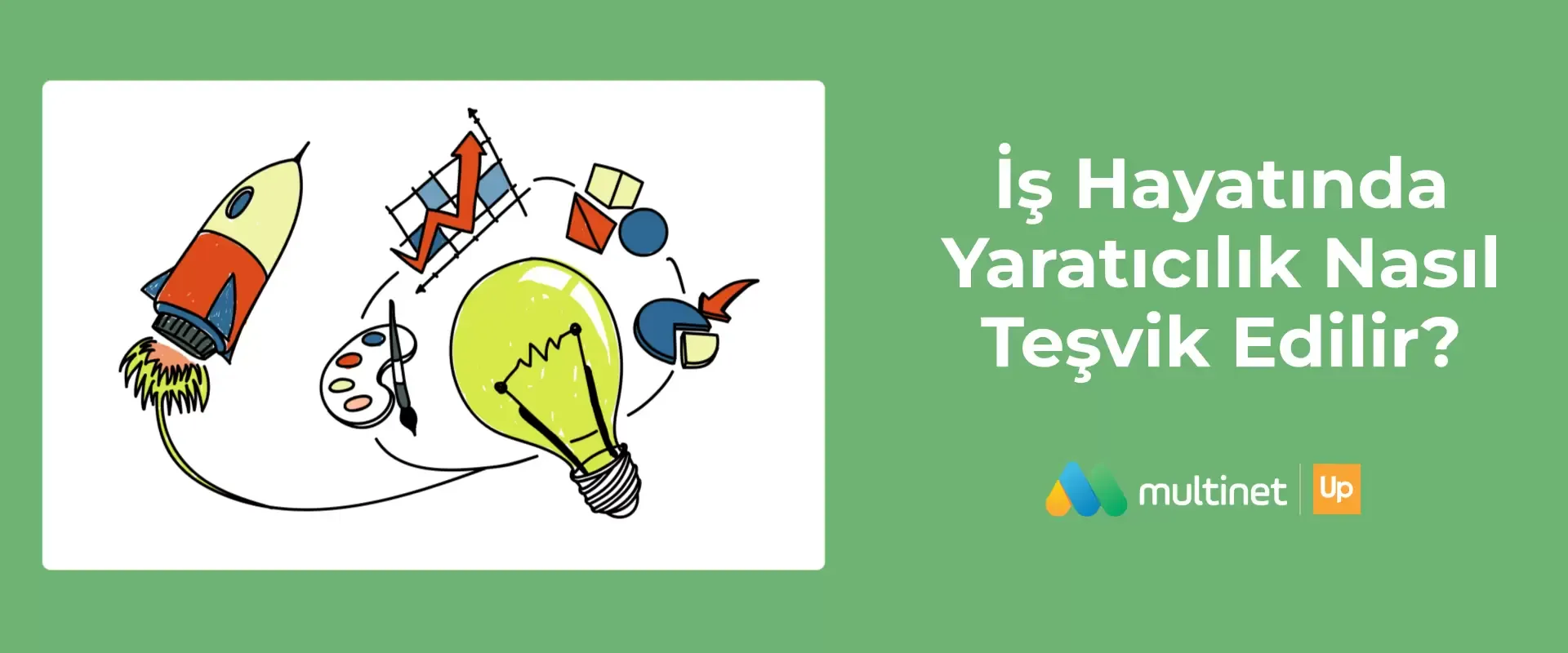 İş Hayatında Yaratıcılık Nasıl Teşvik Edilir?