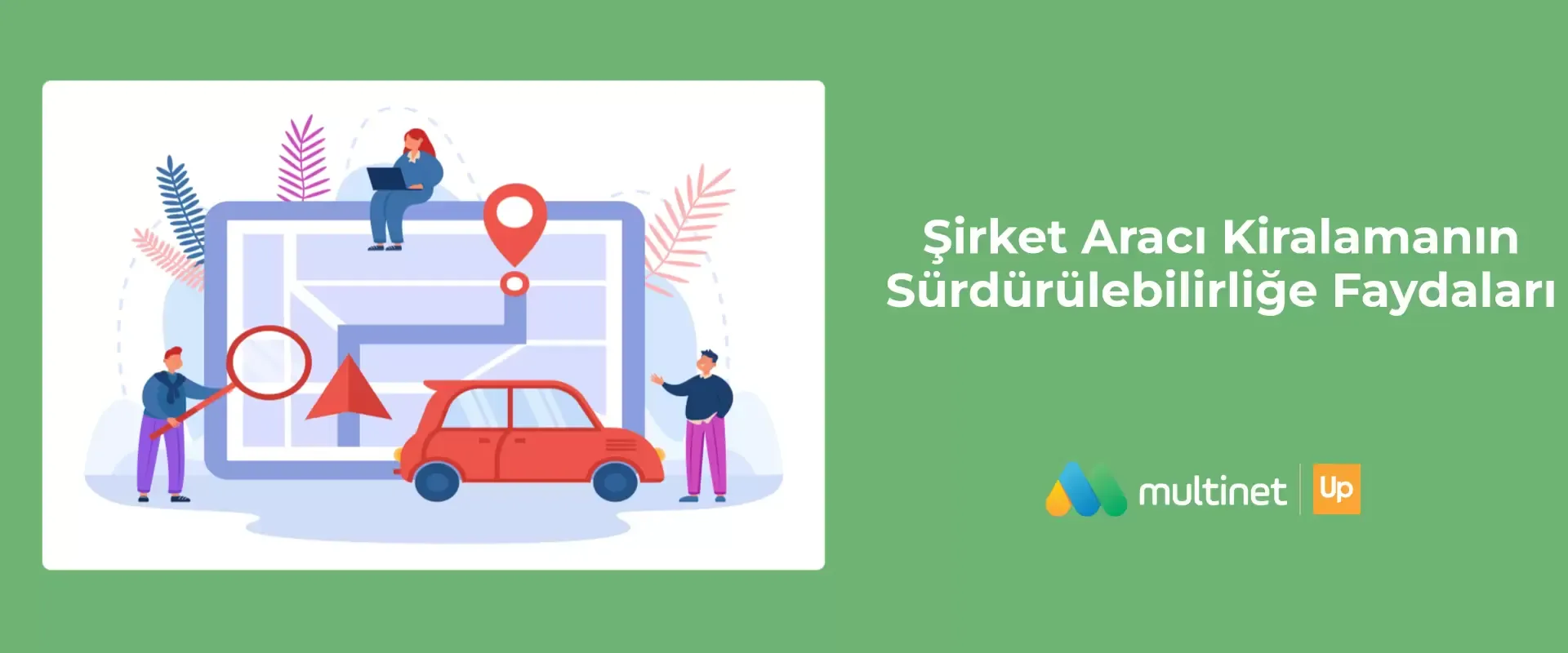 Şirket Aracı Kiralamanın Sürdürülebilirliğe Faydaları