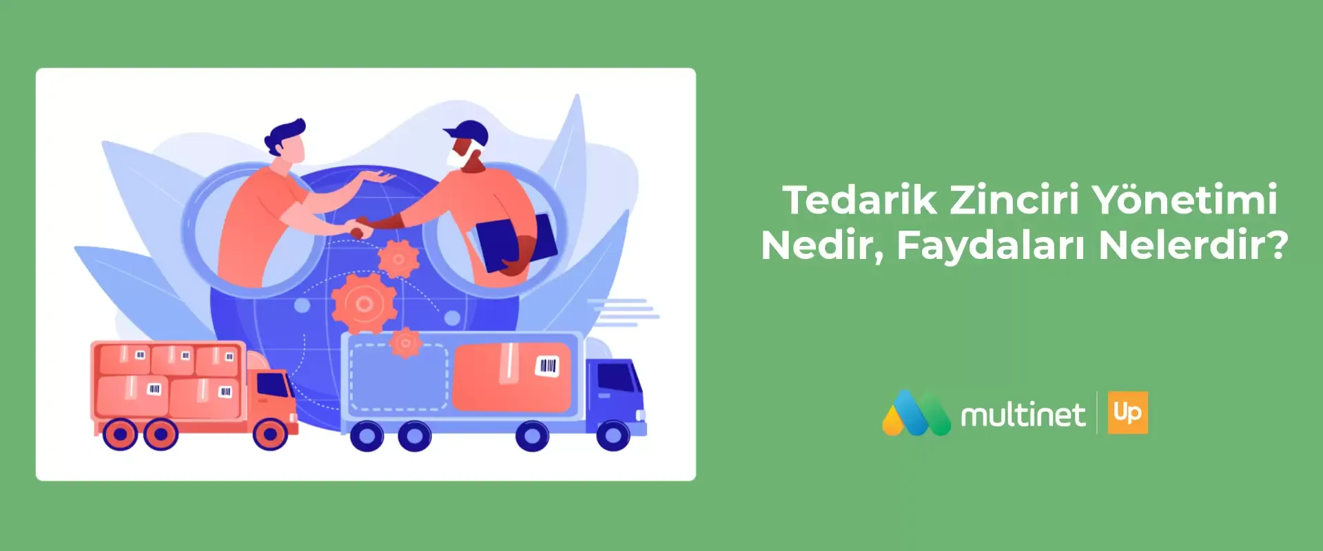 Tedarik Zinciri Yönetimi Nedir, Faydaları Nelerdir?
