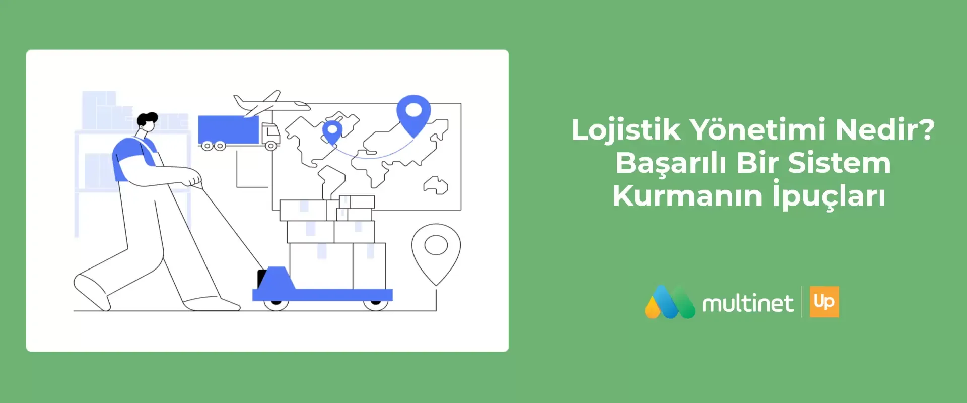 Lojistik Yönetimi Nedir?